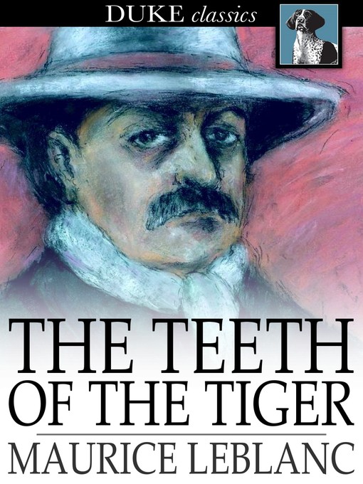 Titeldetails für The Teeth of the Tiger nach Maurice Leblanc - Verfügbar